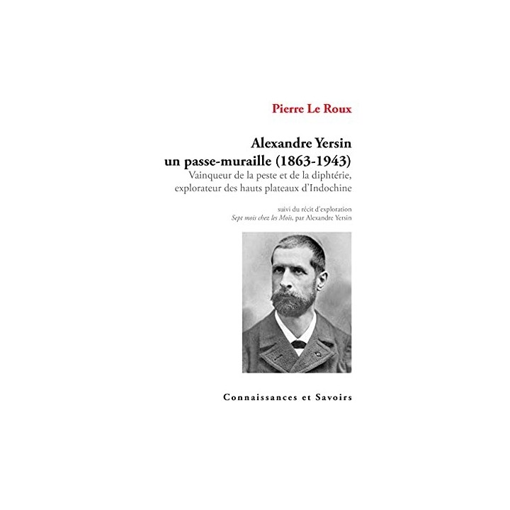Alexandre Yersin, un passe-muraille (1863-1943)